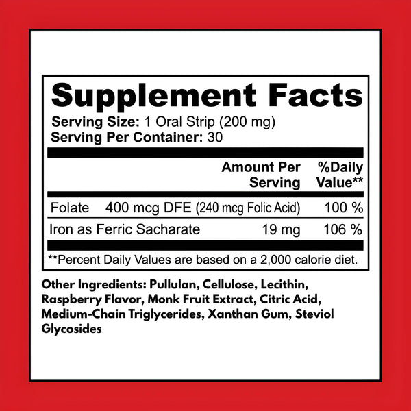 Iron Strips supplement facts – 19mg iron as Ferric Saccharate (106% DV), 400 mcg Folate (100% DV) per serving, 30 oral strips per container, clean ingredients